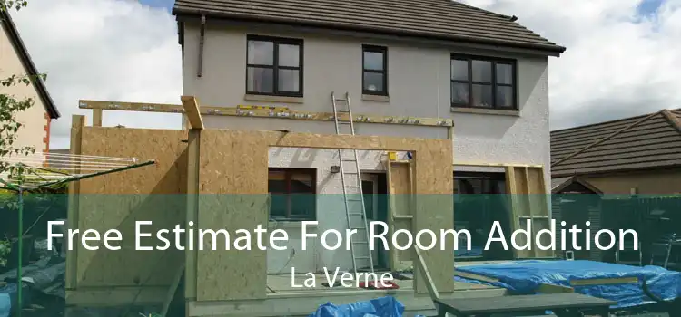Free Estimate For Room Addition La Verne