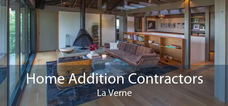 Home Addition Contractors La Verne